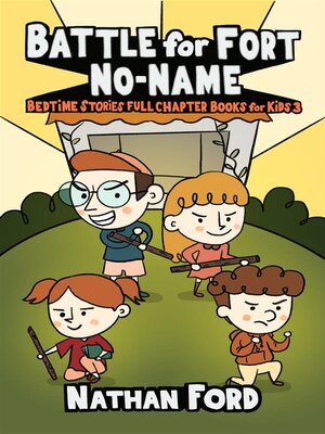 cover image of Battle for Fort No-Name (Bedtime Stories Full Chapter Books for Kids 3)(Full Length Chapter Books for Kids Ages 6-12) (Includes Children Educational Worksheets)
